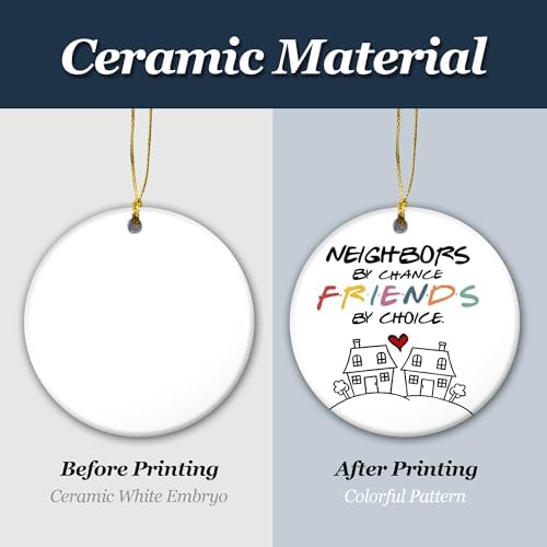 Friendship Christmas Ornament 2024 Neighbors by Chance Friends by Choice Ceramic Ornament