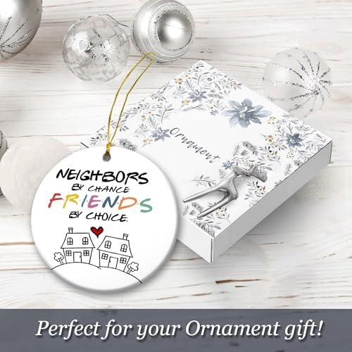 Friendship Christmas Ornament 2024 Neighbors by Chance Friends by Choice Ceramic Ornament